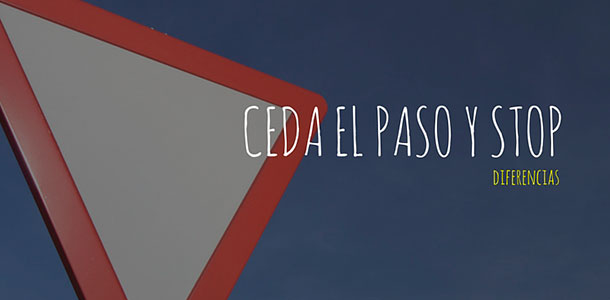 Diferencias entre Stop y Ceda el paso