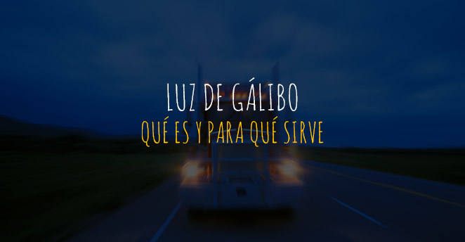 para que sirve luz de galibo