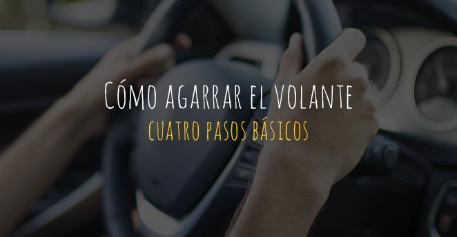 cómo agarrar el volante